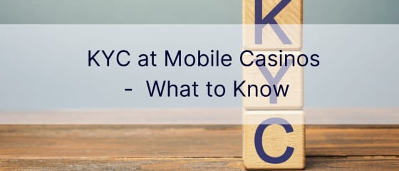 KYC в мобильных казино — что нужно знать
