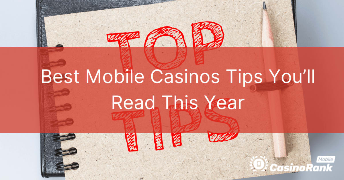 Лучшие советы по мобильным казино, которые вы прочитаете в этом году
