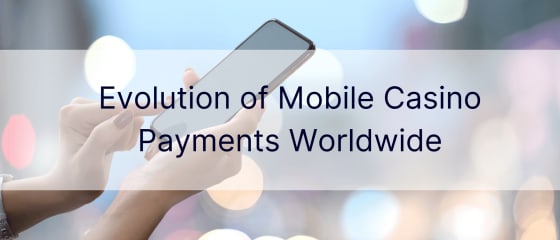 Эволюция платежей в мобильных казино по всему миру